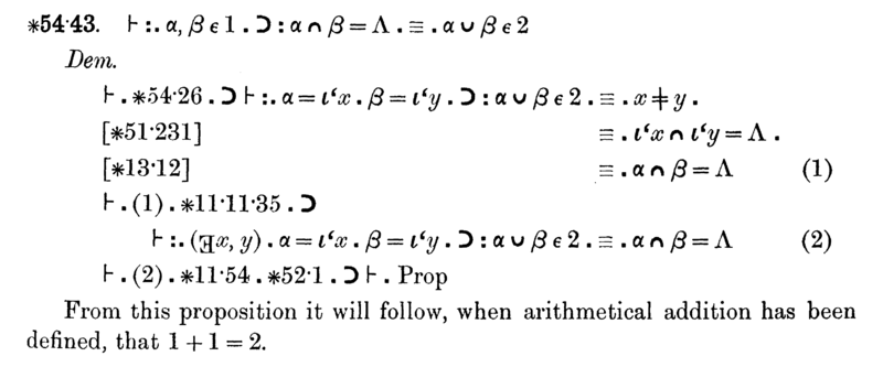 Twierdzenie ✸54.43 z Principia Mathematica — po setkach stron wywodu autorzy odnotowują, że „stąd, gdy zdefiniujemy dodawanie arytmetyczne, wyniknie, że 1+1=2” · źródło: Wikimedia Commons, domena publiczna